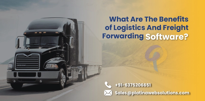 What Are The Benefits Of Logistics And Freights Forwarding Software